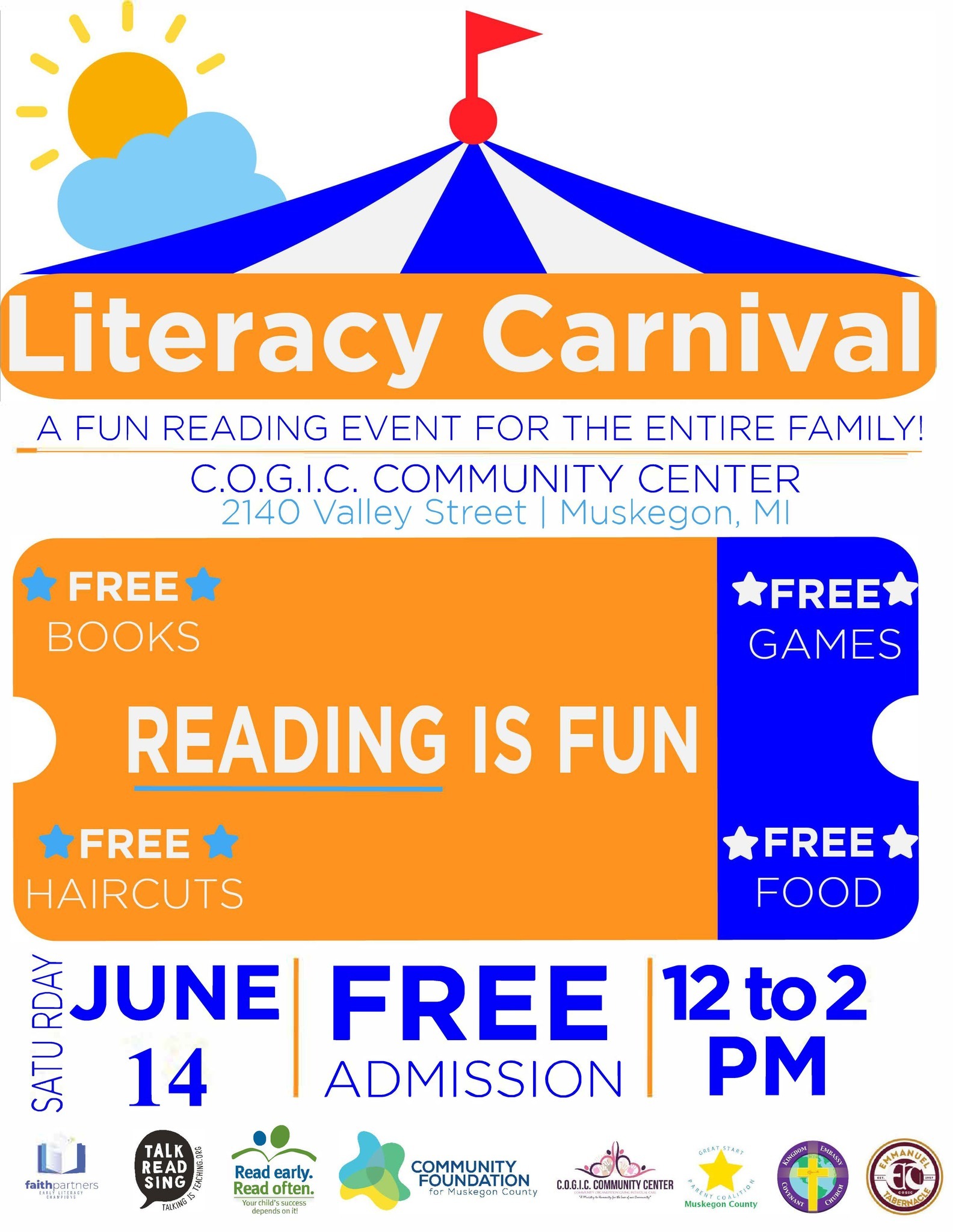 Literacy Carnival A fun reading event for the entire family! C.O.G.I.C. Community Center, 2140 Valley Street, Muskegon, MI. Saturday June 14, Free Admission. 12-2 PM.
